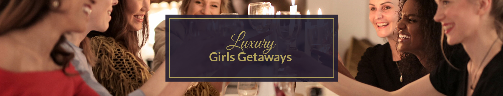 Luxury Girls Getaway